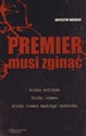 Premier musi zginąć