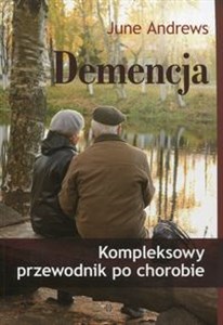 Demencja Kompleksowy przewodnik po chorobie