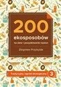 200 ekosposobów na siew i pozyskiwanie nasion - Zbigniew Przybylak