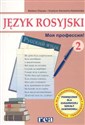Moja profesija 2 Język rosyjski Podręcznik Zasadnicza szkoła zawodowa