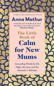 The Little Book of Calm for New Mums - Księgarnia Niemcy (DE)