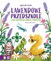 Lawendowe Przedszkole Czułe bajeczki na radości i smuteczki - Agnieszka Tyszka