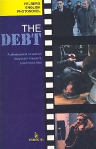 The debt A photonovel based on Krzysztof Krauze`s celebrated film