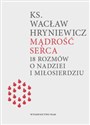 Mądrość serca 18 rozmów o nadziei i miłosierdziu