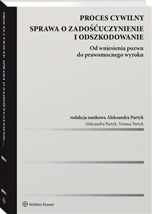 Proces cywilny Sprawa o zadośćuczynienie i odszkodowanie Od wniesienia pozwu do prawomocnego wyroku