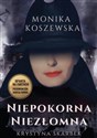 Niepokorna niezłomna. Krystyna Skarbek  - Monika Koszewska