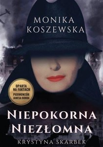 Niepokorna niezłomna. Krystyna Skarbek 