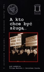 A kto chce być sługą…