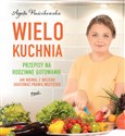 Wielokuchnia Przepisy na rodzinne gotowanie. Jak niemal z niczego ugotować prawie wszystko