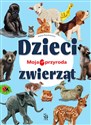 Moja przyroda. Dzieci zwierząt