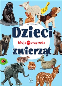 Moja przyroda. Dzieci zwierząt - Księgarnia UK