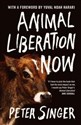 Animal Liberation Now  - Peter Singer