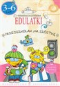 Edulatki Przedszkolak na szóstkę 3-6 lat