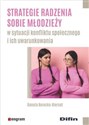 Strategie radzenia sobie młodzieży w sytuacji konfliktu społecznego i ich uwarunkowania - Danuta Borecka-Biernat