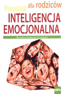 Inteligencja emocjonalna Poradnik dla rodziców - Księgarnia UK
