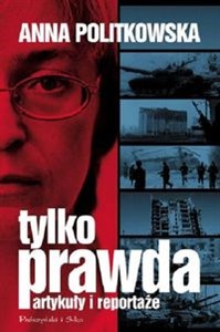 Tylko prawda Artykuły i reportaże