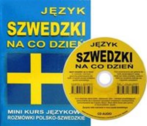 Język szwedzki na co dzień z płytą CD Mini kurs językowy Rozmówki polsko-szwedzkie