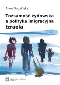 Tożsamość żydowska a polityka imigracyjna Izraela