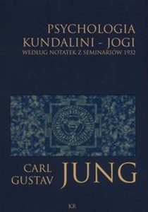 Psychologia kundalini - jogi Według notatek z seminariów 1932 - Księgarnia UK