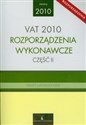 VAT 2010 Rozporządzenia wykonawcze część 2 Teksty ujednolicone