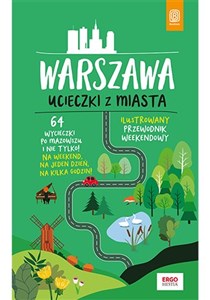 Warszawa. Ucieczki z miasta. Przewodnik weekendowy - Księgarnia UK