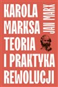 Karola Marksa teoria i praktyka rewolucji - Jan Marx