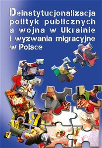 Deinstytucjonalizacja polityk publicznych..  - Księgarnia UK