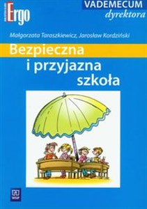 Bezpieczna i przyjazna szkoła Vademecum dyrektora