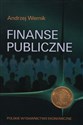 Finanse publiczne Cele, struktury, uwarunkowania