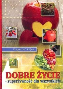 Dobre życie superżywność dla wszystkich