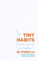 Tiny Habits The Small Changes That Change Everything - BJ Fogg