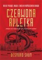 Czerwona ruletka Wielkie pieniądze, władza i zemsta we współczesnych Chinach - Desmond Shum