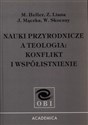 Nauki przyrodnicze a teologia - Michał Heller, Zbigniew Liana, Janusz Mączka, Włodzimierz Skoczny