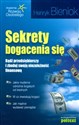 Sekrety bogacenia się Bądź przedsiębiorczy i zbuduj swoją niezależność finansową - Henryk Bieniok