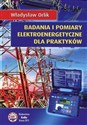 Badania i pomiary elektroenergetyczne dla praktyków