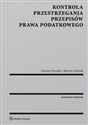 Kontrola przestrzegania przepisów prawa podatkowego - Marcin Łoboda, Dariusz Strzelec