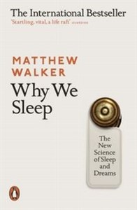 Why We Sleep he New Science of Sleep and Dreams - Księgarnia UK