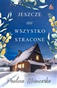 Jeszcze nie wszystko stracone  - Paulina Wiśniewska