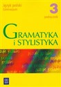 Gramatyka i stylistyka 3 Podręcznik gimnazjum