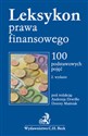 Leksykon prawa finansowego 100 podstawowych pojęć - Andrzej Drwiłło, Dorota Maśniak