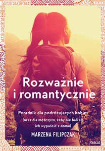 Rozważnie i romantycznie. Poradnik dla podrózujących kobiet