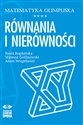Matematyka olimpijska Równania i nierówności - Beata Bogdańska, Mateusz Goślinowski, Adam Neugebauer