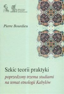 Szkic teorii praktyki poprzedzony trzema studiami na temat etnologii Kabylów - Księgarnia Niemcy (DE)