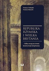 Republika Rzymska i Wielka Brytania - kilka uwag na temat konstytucji niepisanej - Księgarnia UK