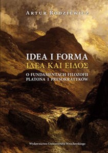 Idea i forma O fundamentach filozofii Platona i presokratyków - Księgarnia Niemcy (DE)