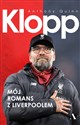 Klopp Mój romans z Liverpoolem - Anthony Quinn