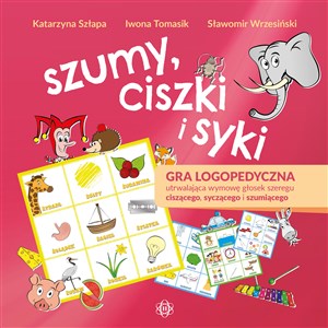 Szumy ciszki i syki Gra logopedyczna utrwalająca wymowę głosek szeregu ciszącego, syczącego i szumiącego - Księgarnia UK