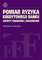 Pomiar ryzyka kredytowego banku Aspekty finansowe i rachunkowe