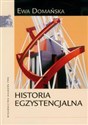 Historia egzystencjalna - Ewa Domańska