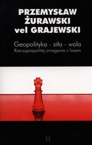 Geopolityka - siła - wola Rzeczypospolitej zmagania z losem